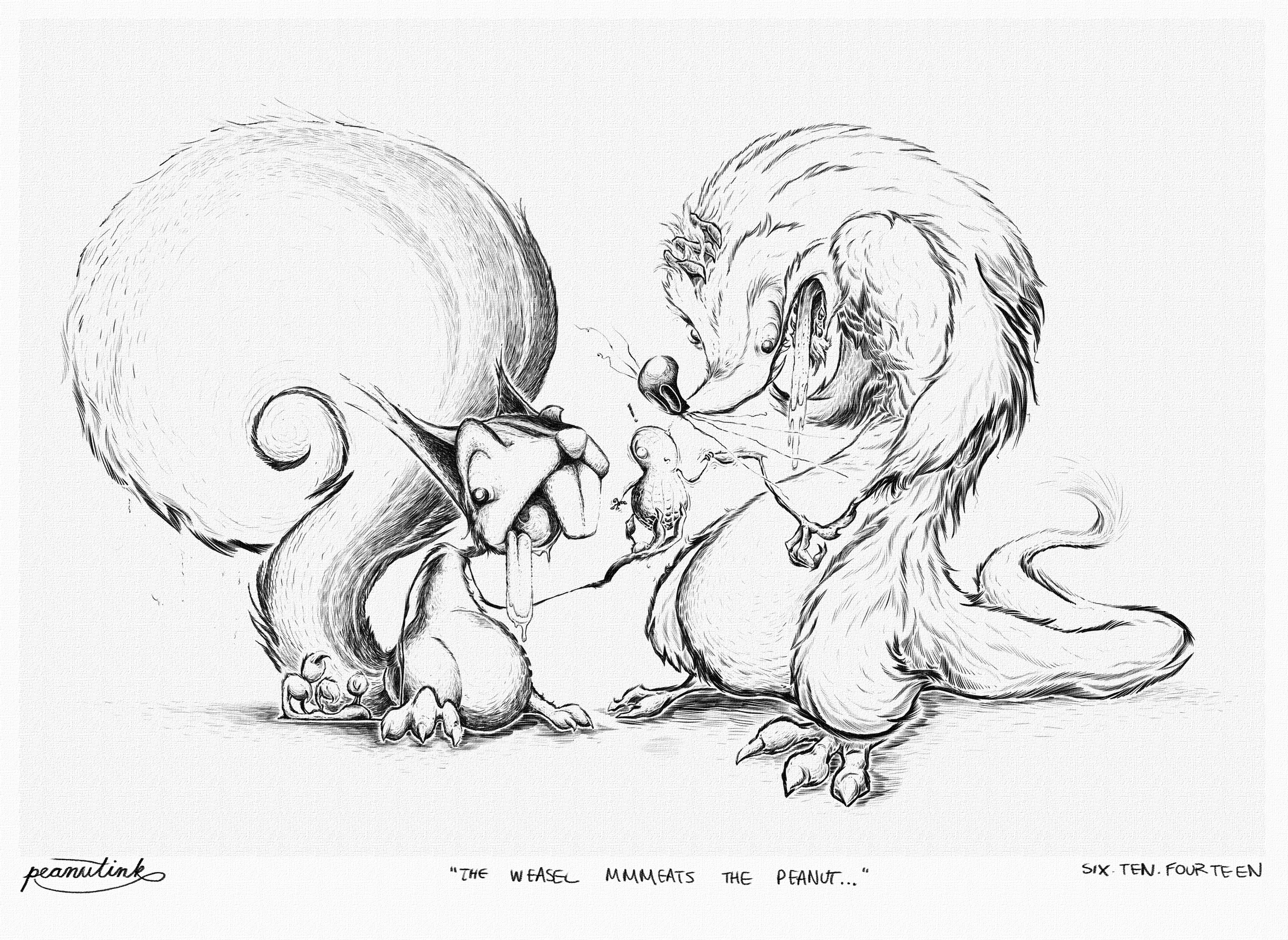 ...weekly ink #22 - "the weasel mmeats the peanut..."...