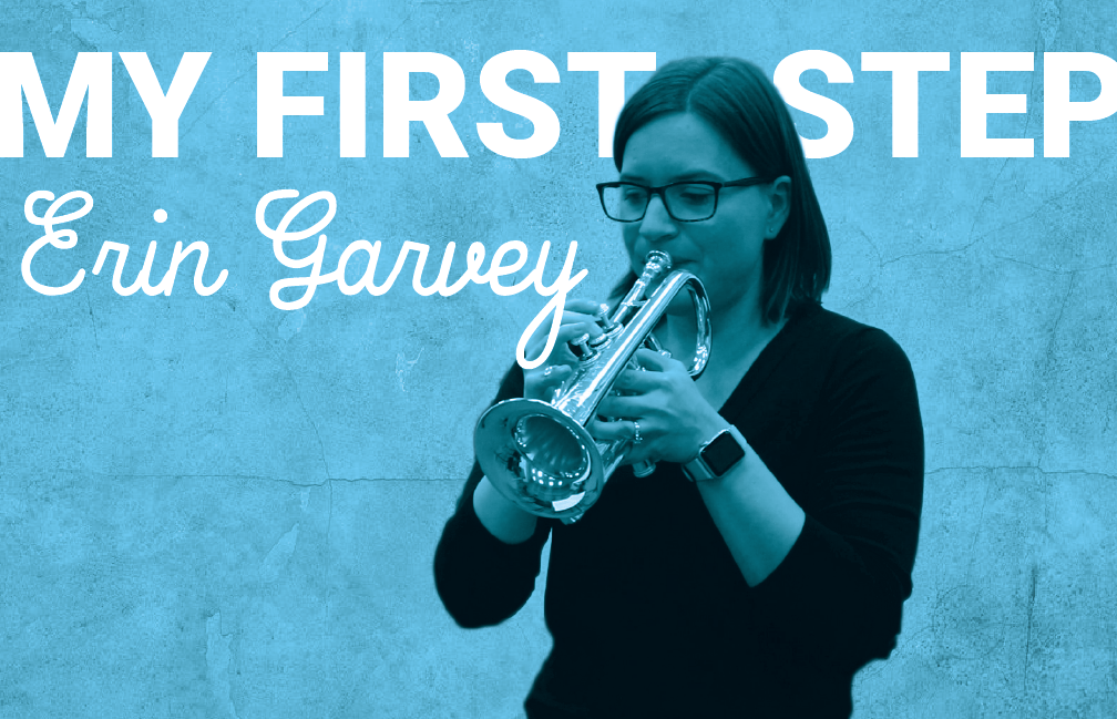 My First Step with Erin Garvey