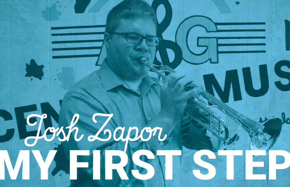 My First Step with Josh Zapor