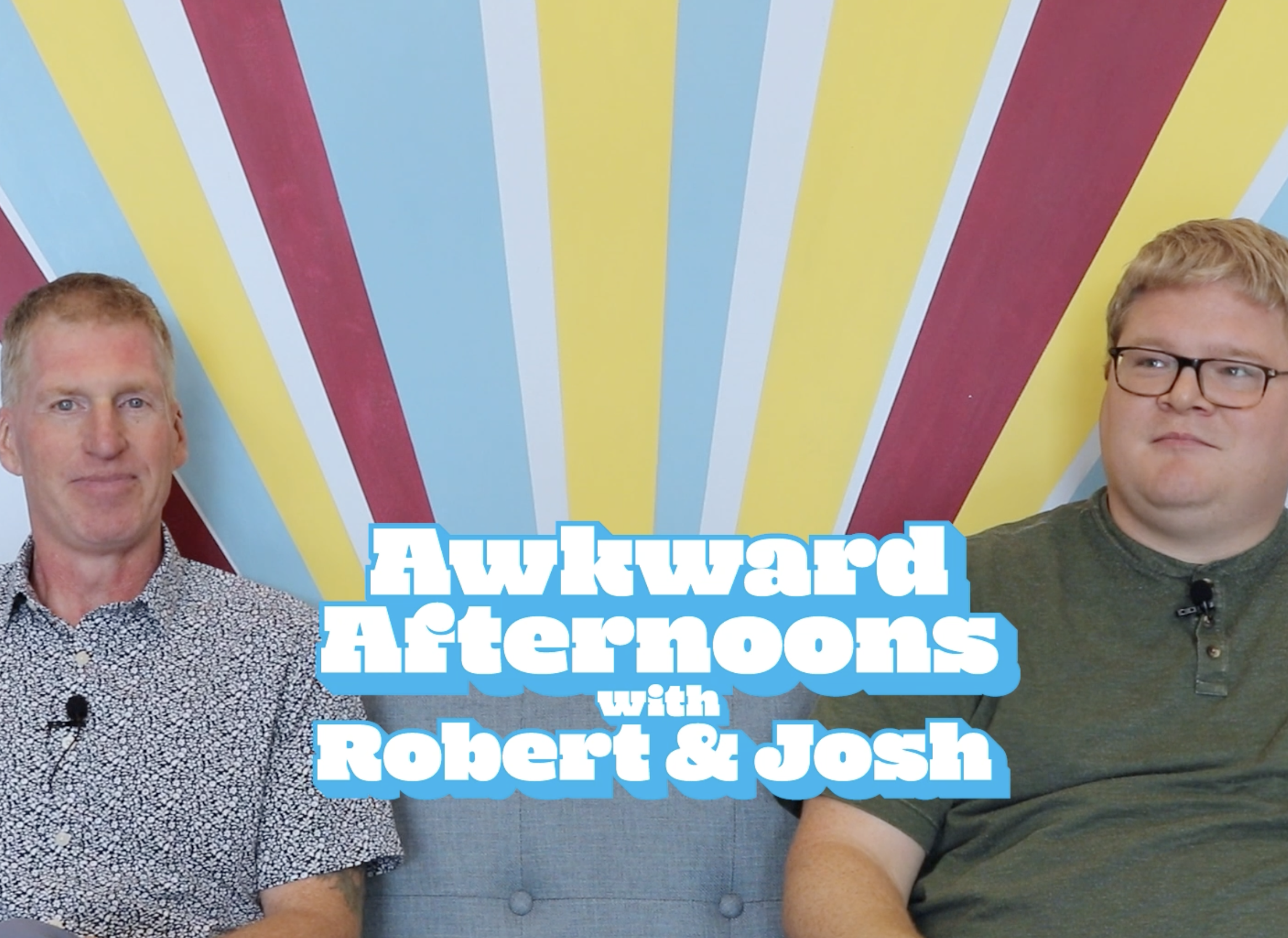 Awkward Afternoons with Robert and Josh: Awkward Afternoons with Robert and Josh: Improvisation and Sasquatch Sightings