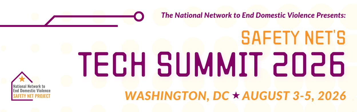Graphic reading: The National Network to End Domestic Violence Presents: Safety Net's Tech Sunmmit 2026