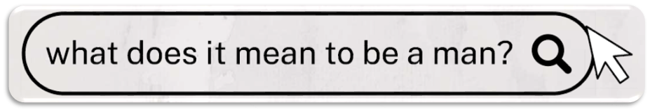 Search engine search bar with "what does it mean to be a man?" entered