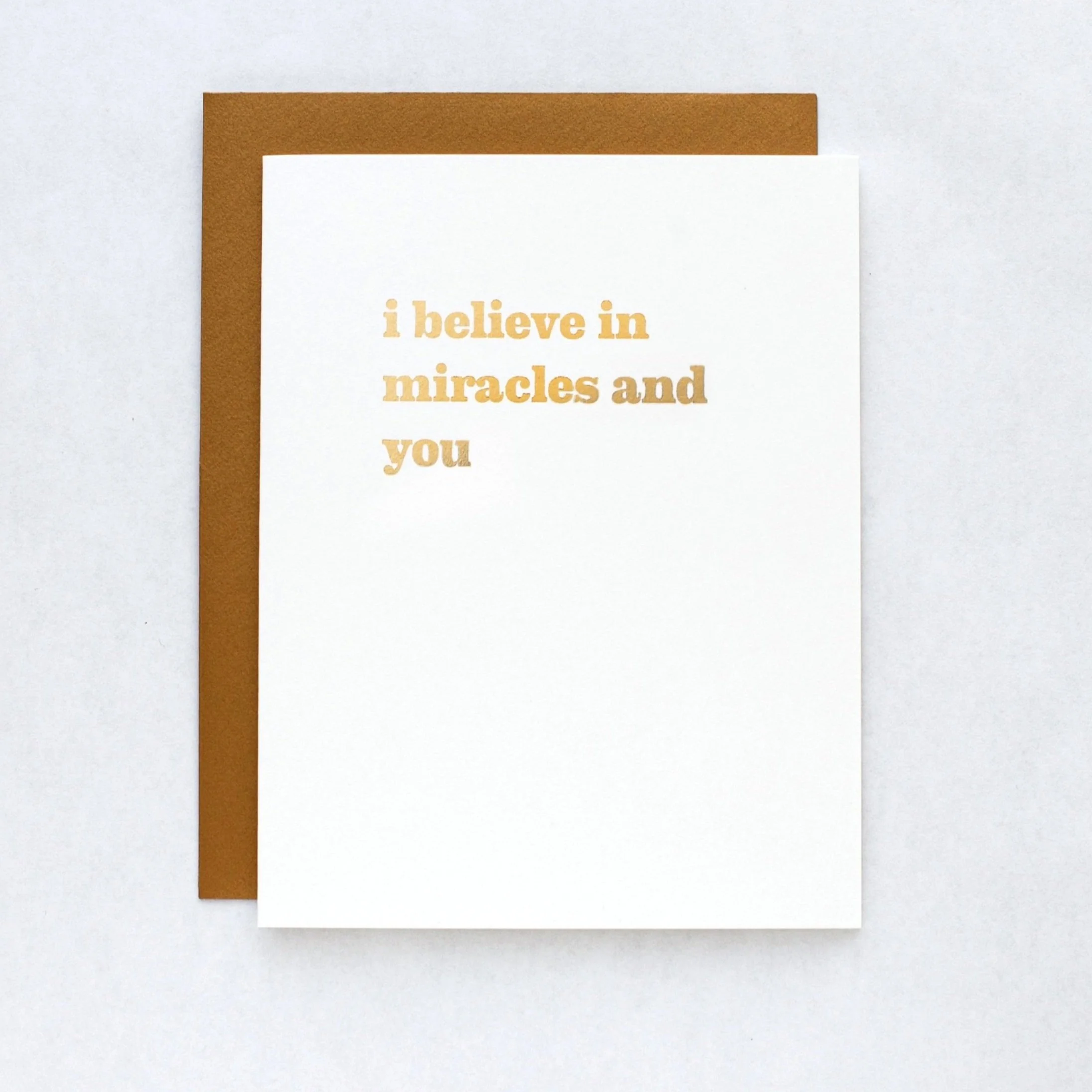 I believe in miracles and you