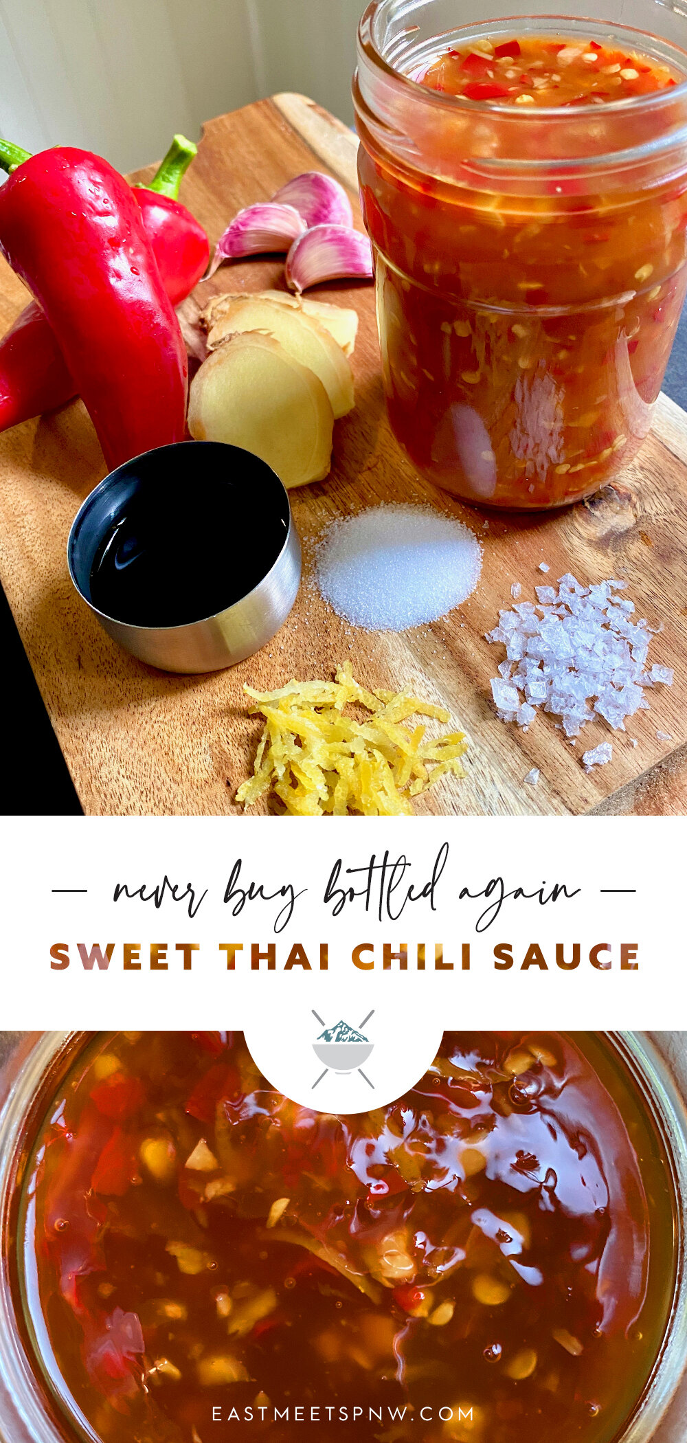 Never Buy Bottled Again! Sweet Thai Chili Sauce — East Meets PNW
