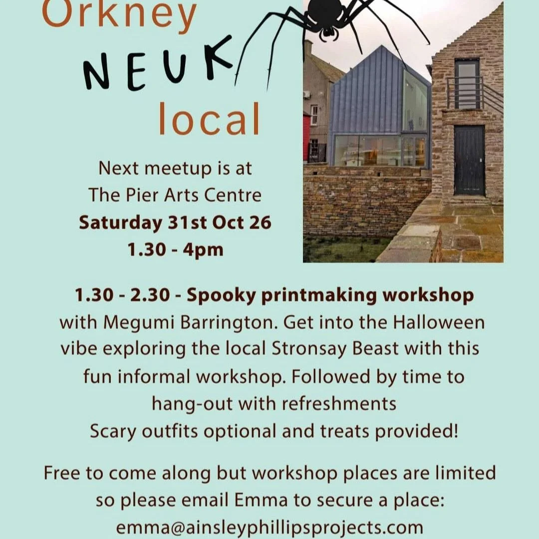 Neuk Orkney are having their October meetup at the Pier Arts Centre
Saturday 31st October, 1.30 to 4pm.
With a spooky printmaking workshop with Megumi Barrington followed by time to hang-out with refreshments. Scary outfits optional and treats provid