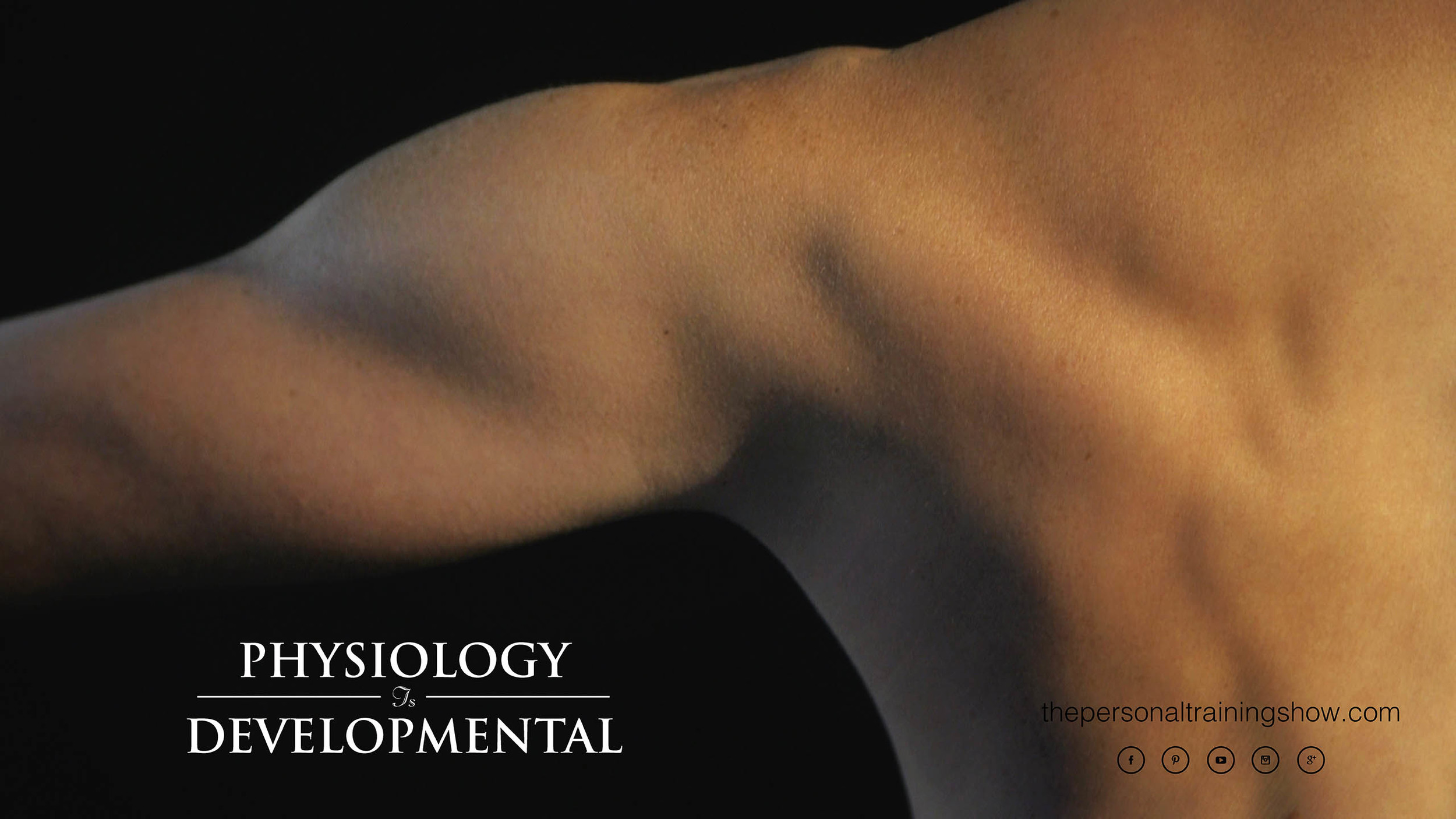 Physiology is developmental.