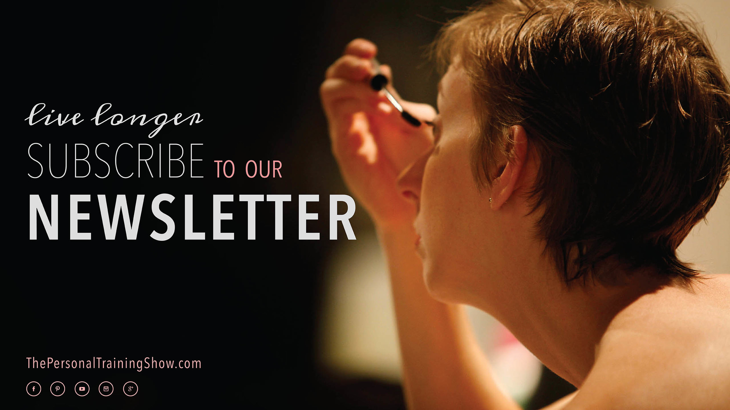 Live Longer. Subscribe To Our Newsletter.
