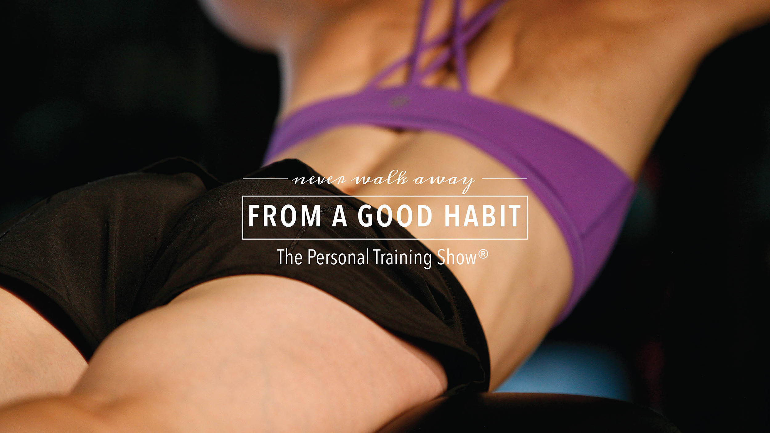 Never Walk Away From A Good Habit