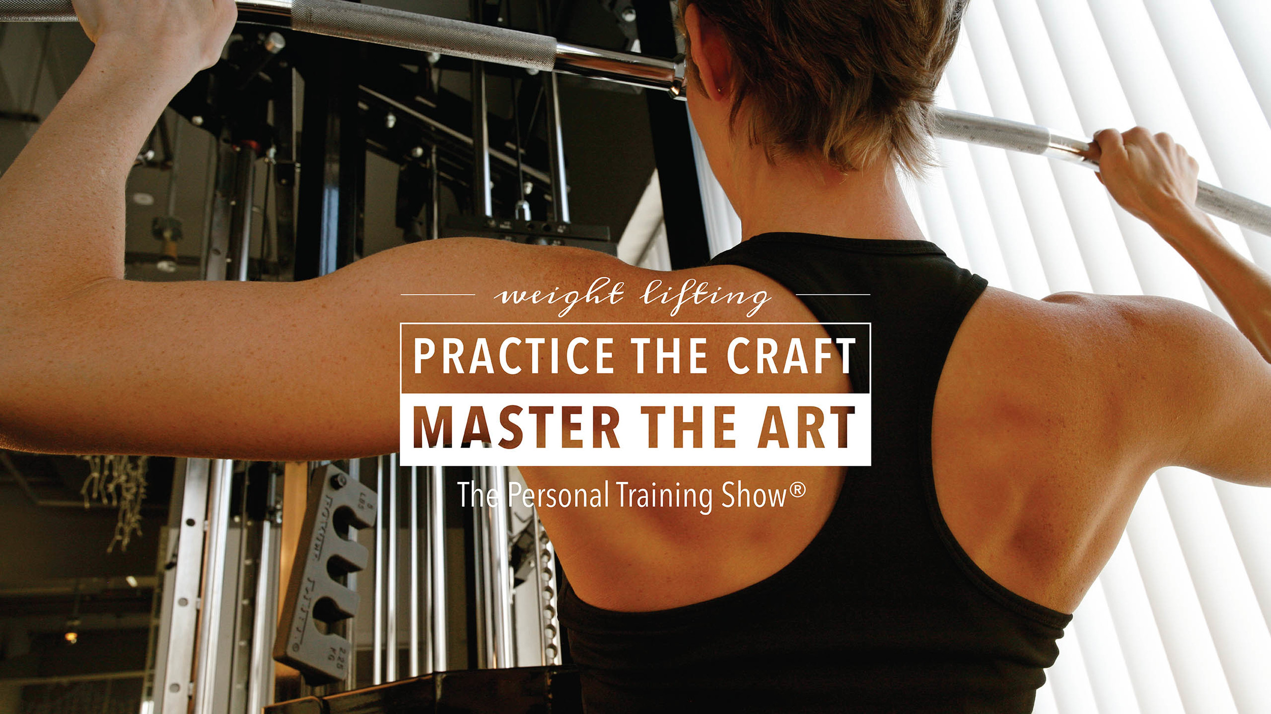 Weight Lifting. Practice The Craft. Master The Art.