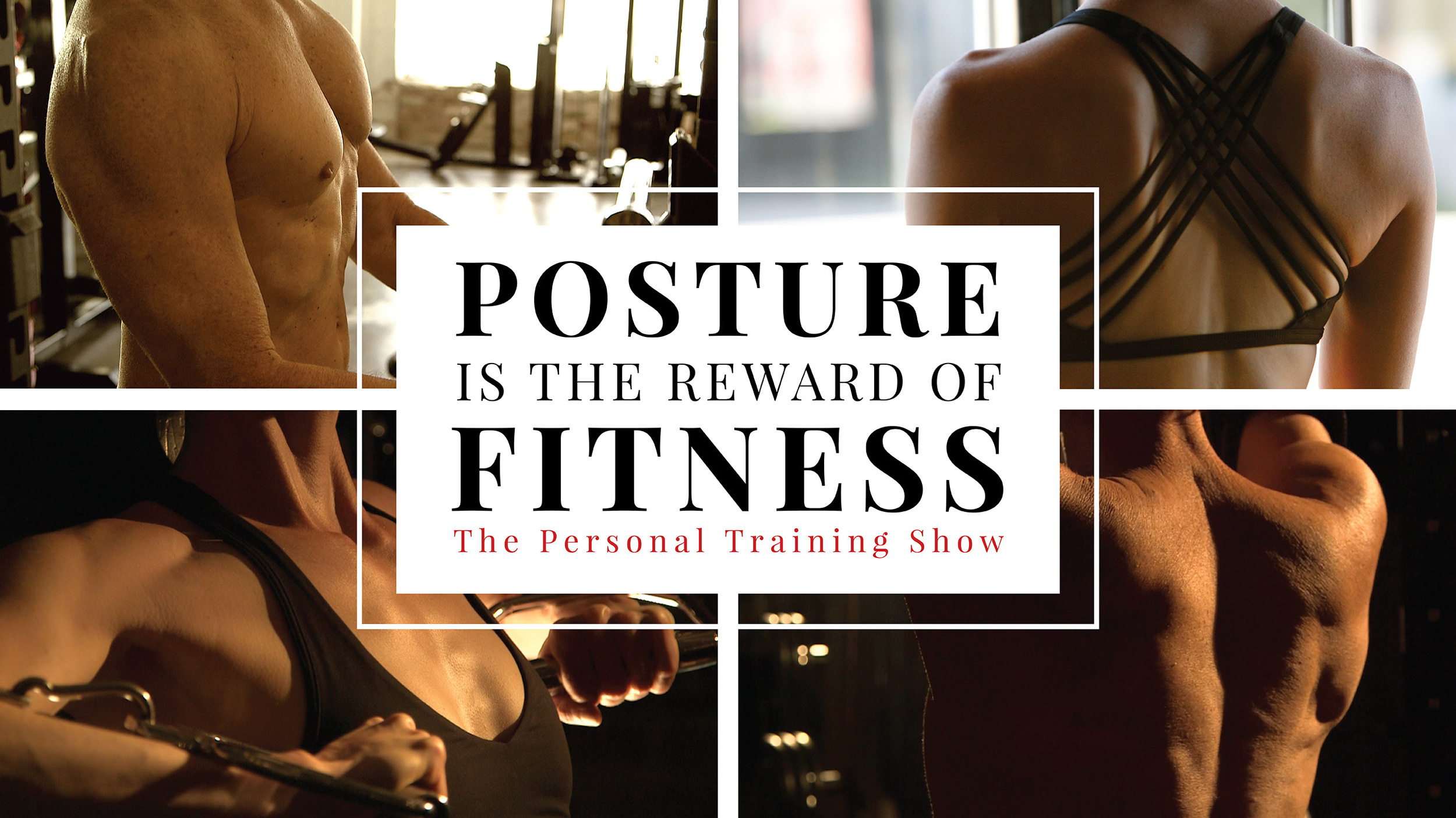 Posture Is The Reward Of Fitness