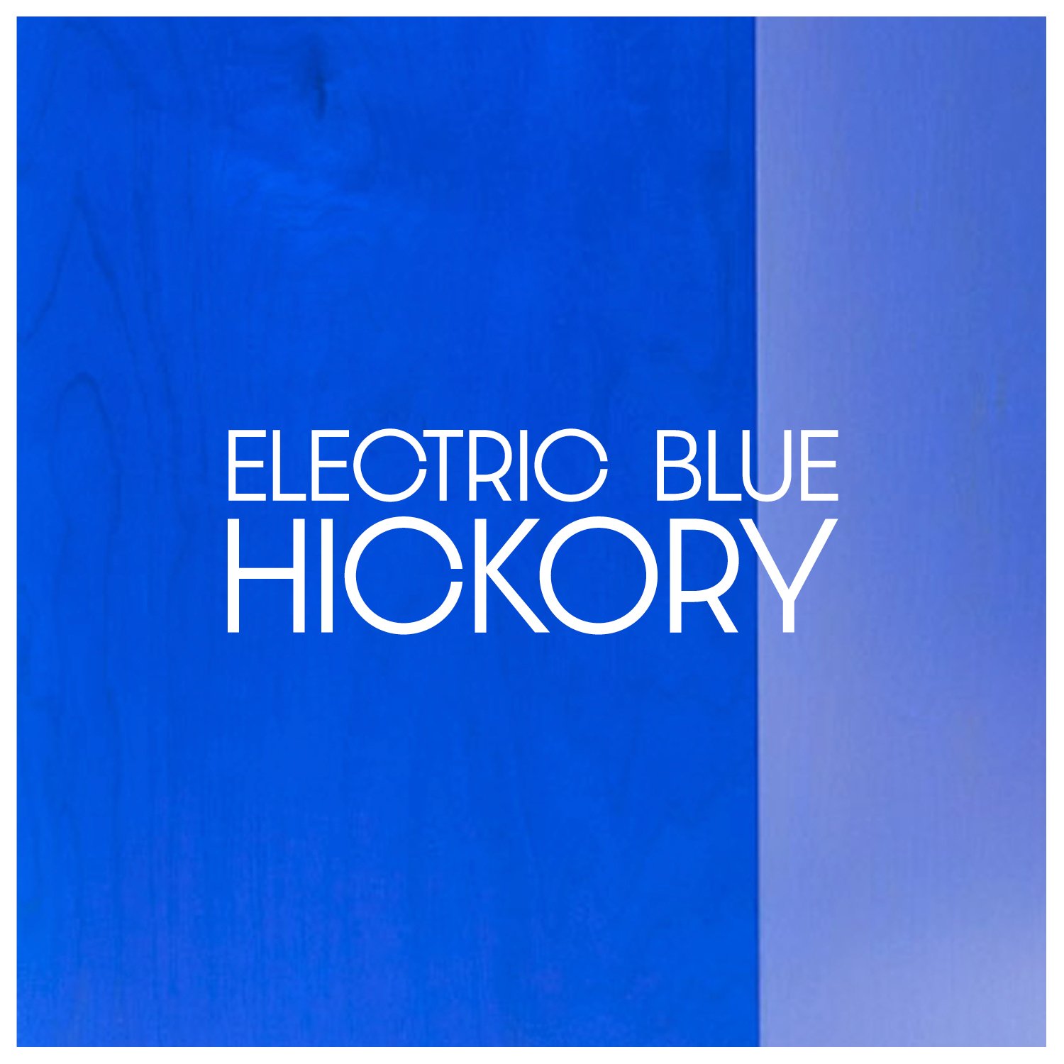 ElectricBlueHickory.jpg