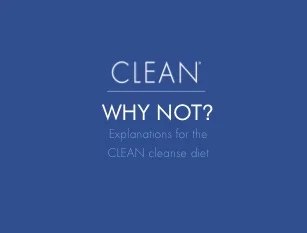 Cleanse "Why Not" Guide from Clean: interesting explanations for not eating certain foods while on the cleanse.