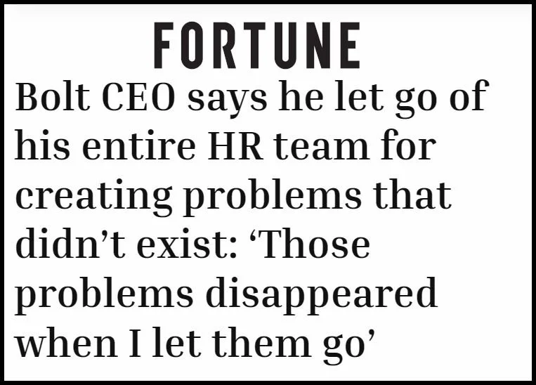 AM I NEXT?  Bolt’s CEO Fired the Entire HR Team—And Claims The Company Got Better Overnight