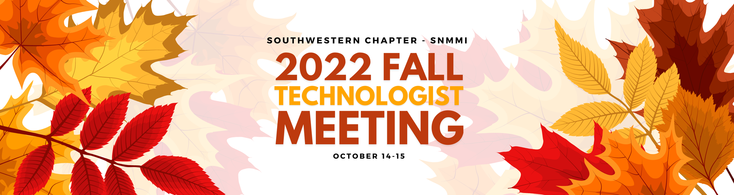 2022 Fall Technologist Meeting — Southwestern Chapter, SNMMI