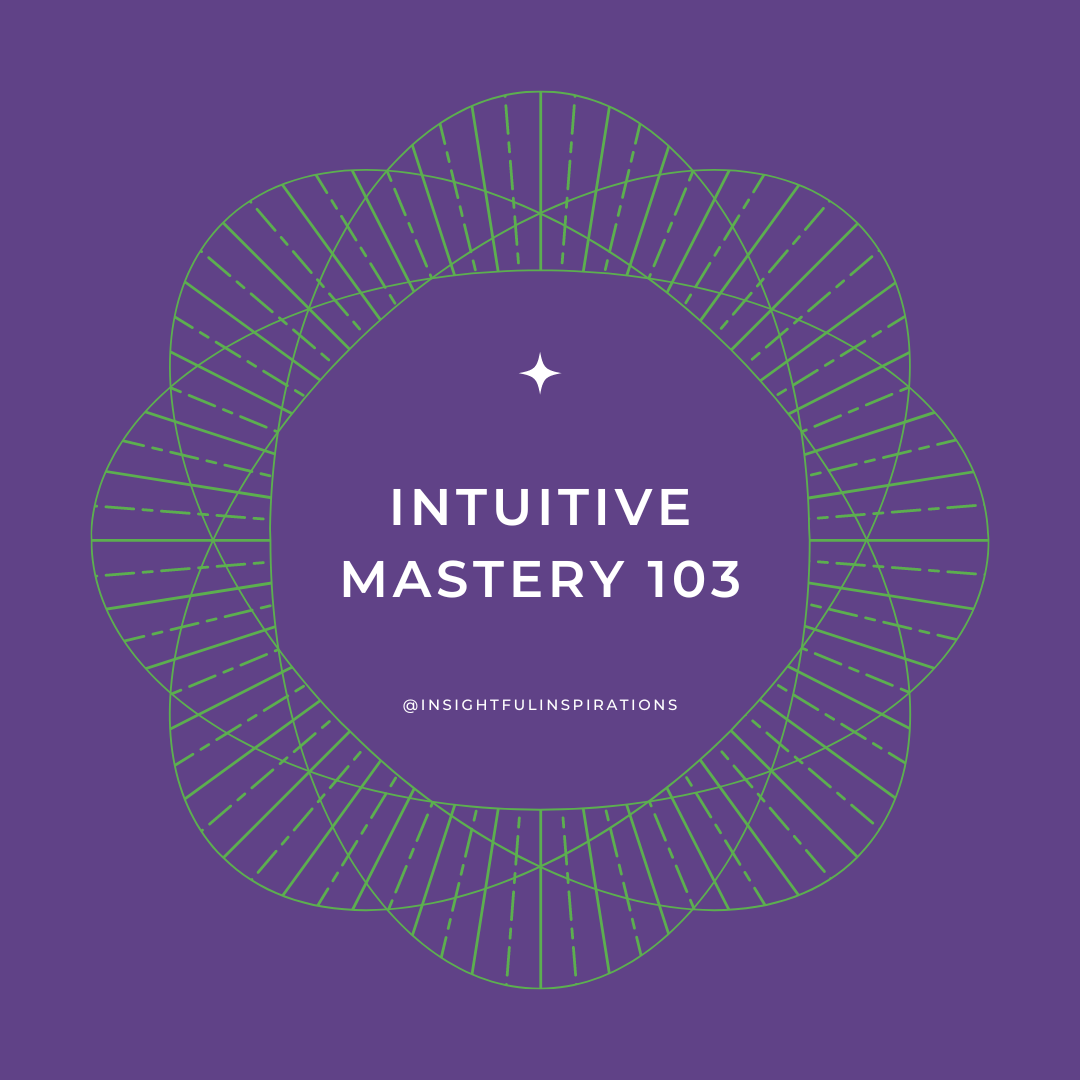 Intuitive Mastery 103 - (Formally Energy Awareness Part 3)