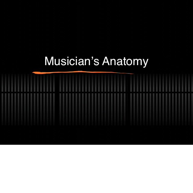 Musician's Anatomy