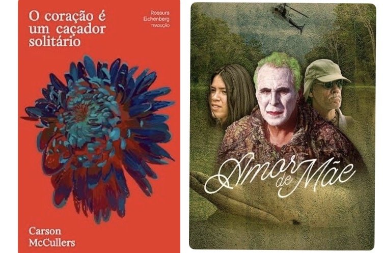 Dicas de livros e filmes por Luciana Andrade - Livro: o coração é um caçador solitário, Carson McCullers e Filme:  Amor de mãe, Primevideo