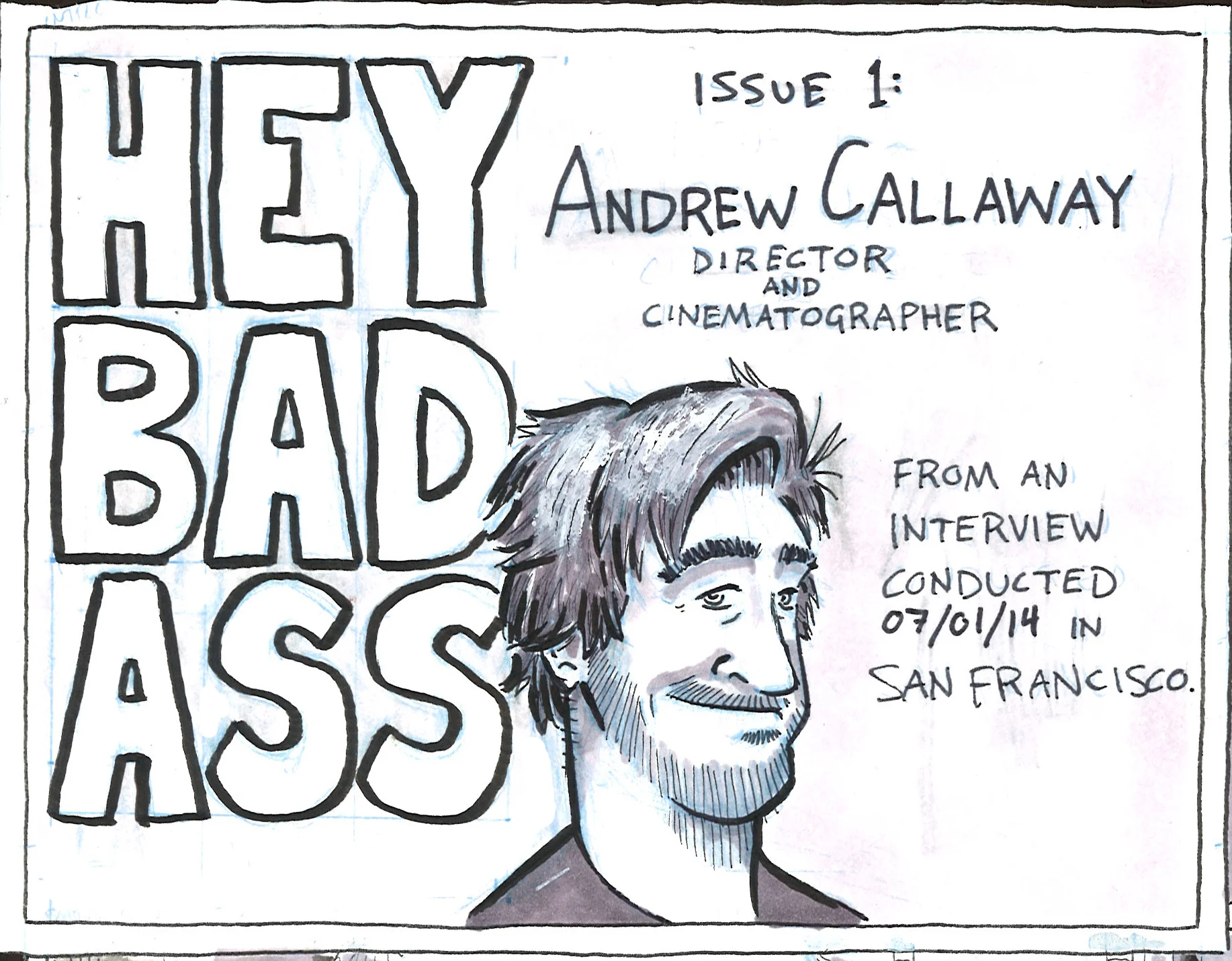 Hey Bad Ass; issue 1: Andrew Callaway
