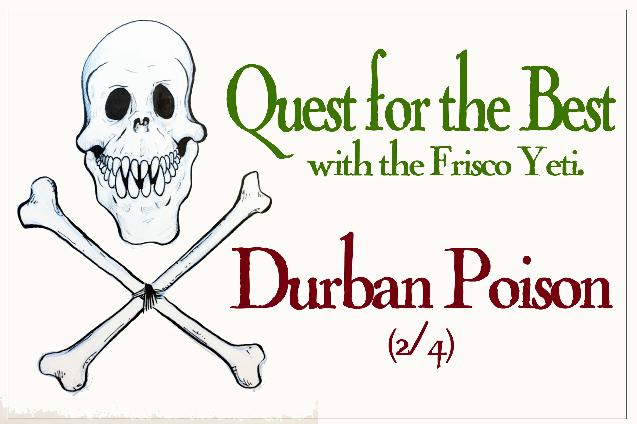 Quest for the Best; Durban Poison (2/4)