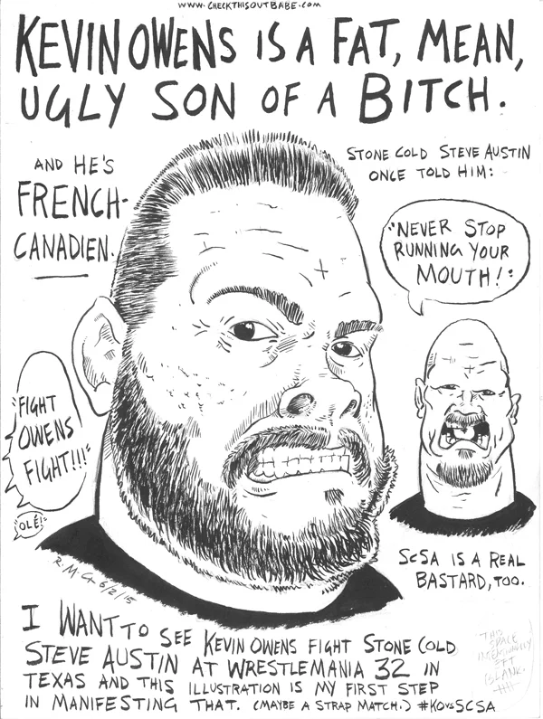 Give me Kevin Owens vs Steve Austin in a Strap Match at Wrestlemania 32 in Texas