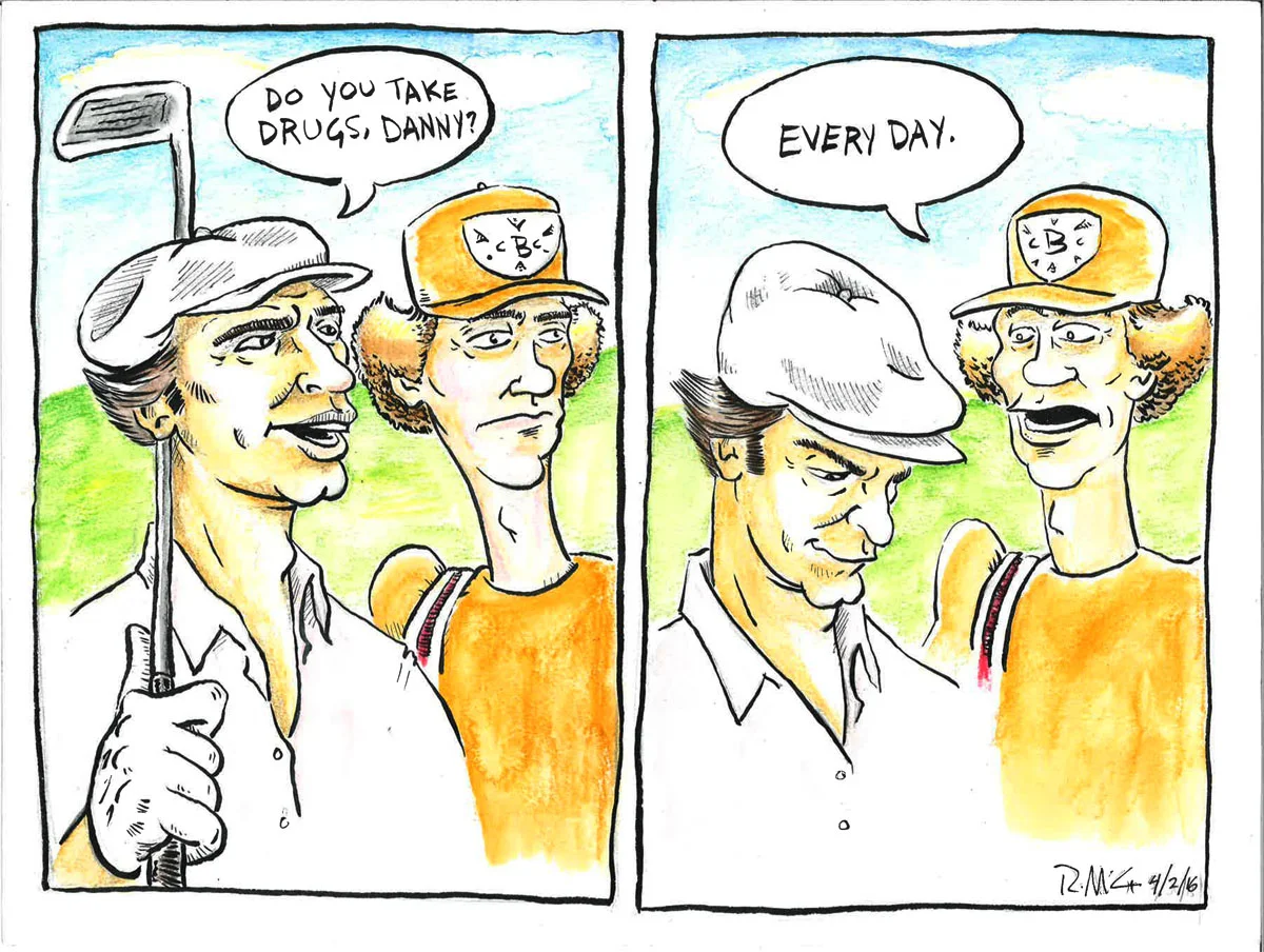 "Do You Take Drugs, Danny?"