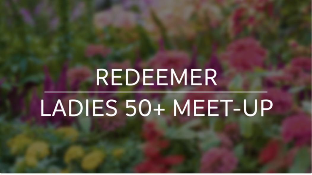 Redeemer Ladies 50+ Meet-Up 