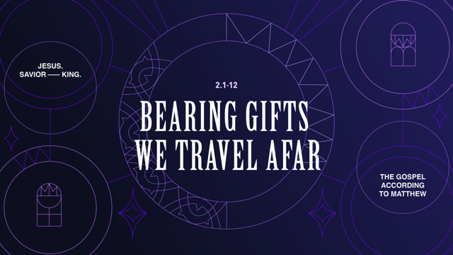 Bearing Gifts We Travel Afar