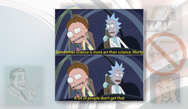 peer review slide overlaid by a rick and morty frame where Rick is reminding morty that sometimes science is more art than science
