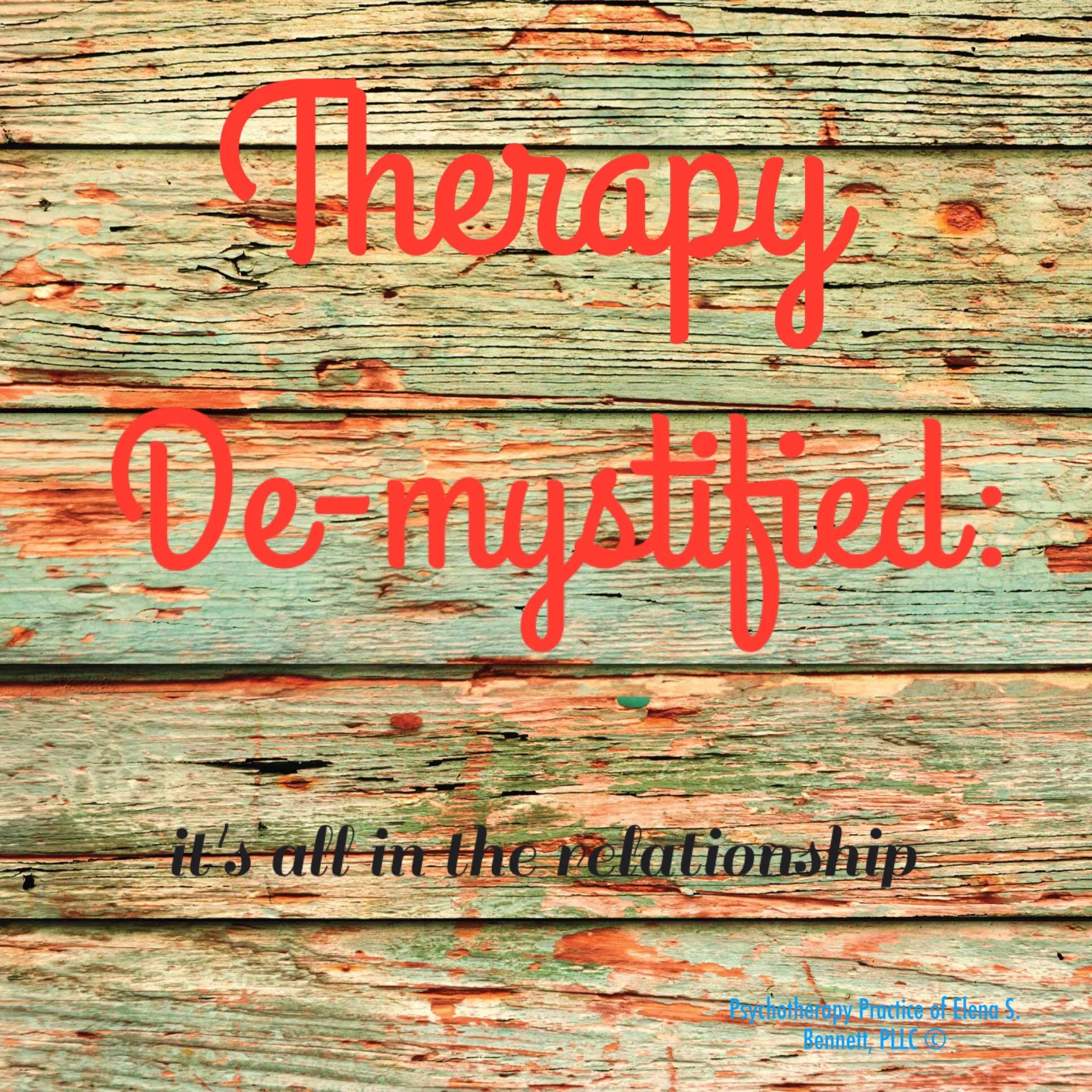 Therapy Demystified: It's All in the Relationship