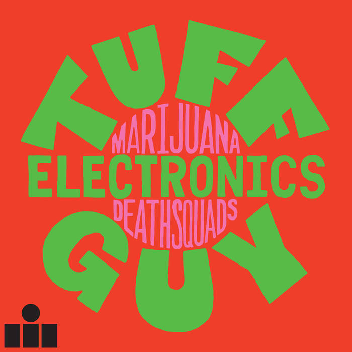  Marijuana Deathsquads | Tuff Guy Electronics