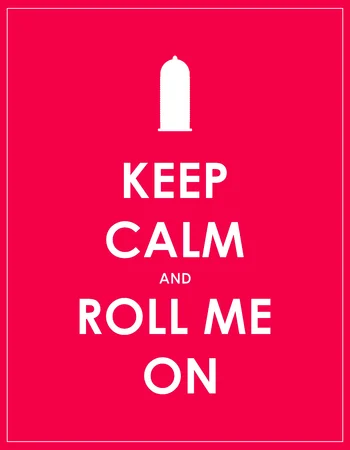 keep-calm-roll-me-on-condom.jpg