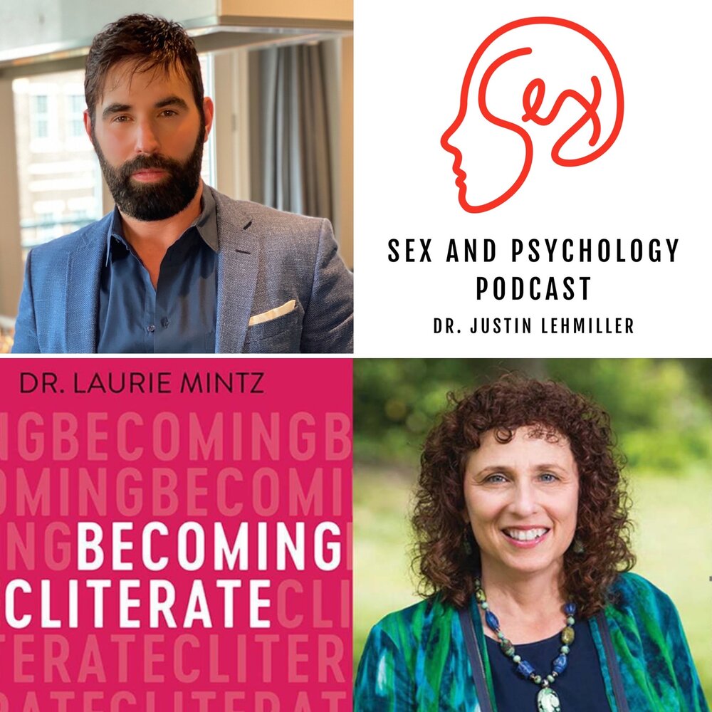 Dr. Justin Lehmiller interviews Dr. Laurie Mintz for the Sex and Psychology podcast.