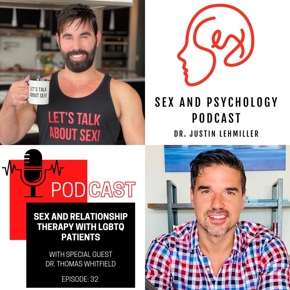 Dr. Justin Lehmiller interviews Dr. Thomas Whitfield for the Sex and Psychology Podcast