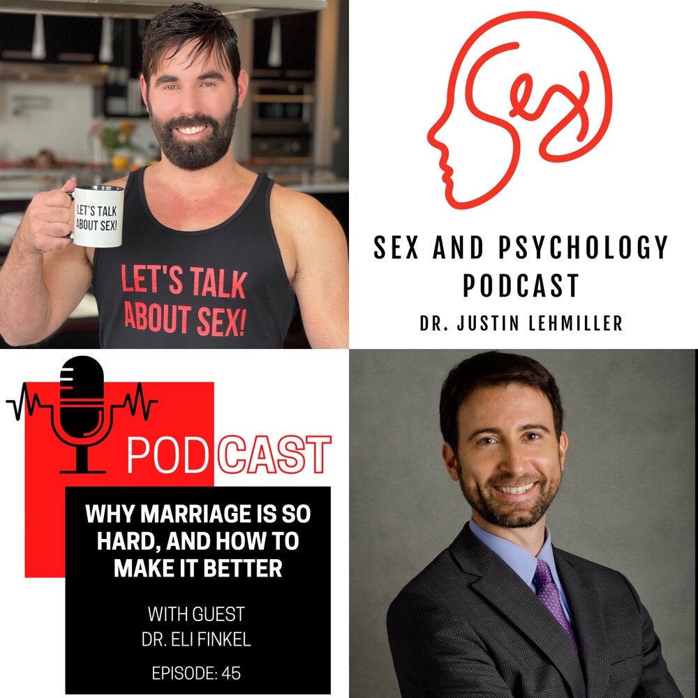 Dr. Justin Lehmiller interviews Dr. Eli Finkel for the Sex and Psychology Podcast