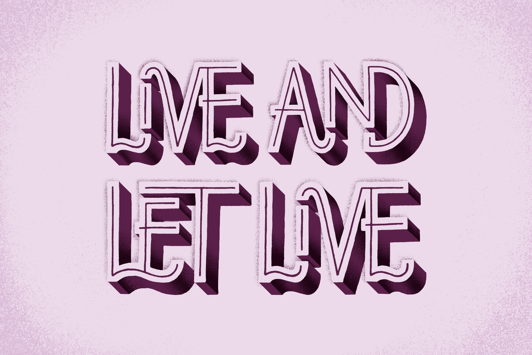 "Live and let live"