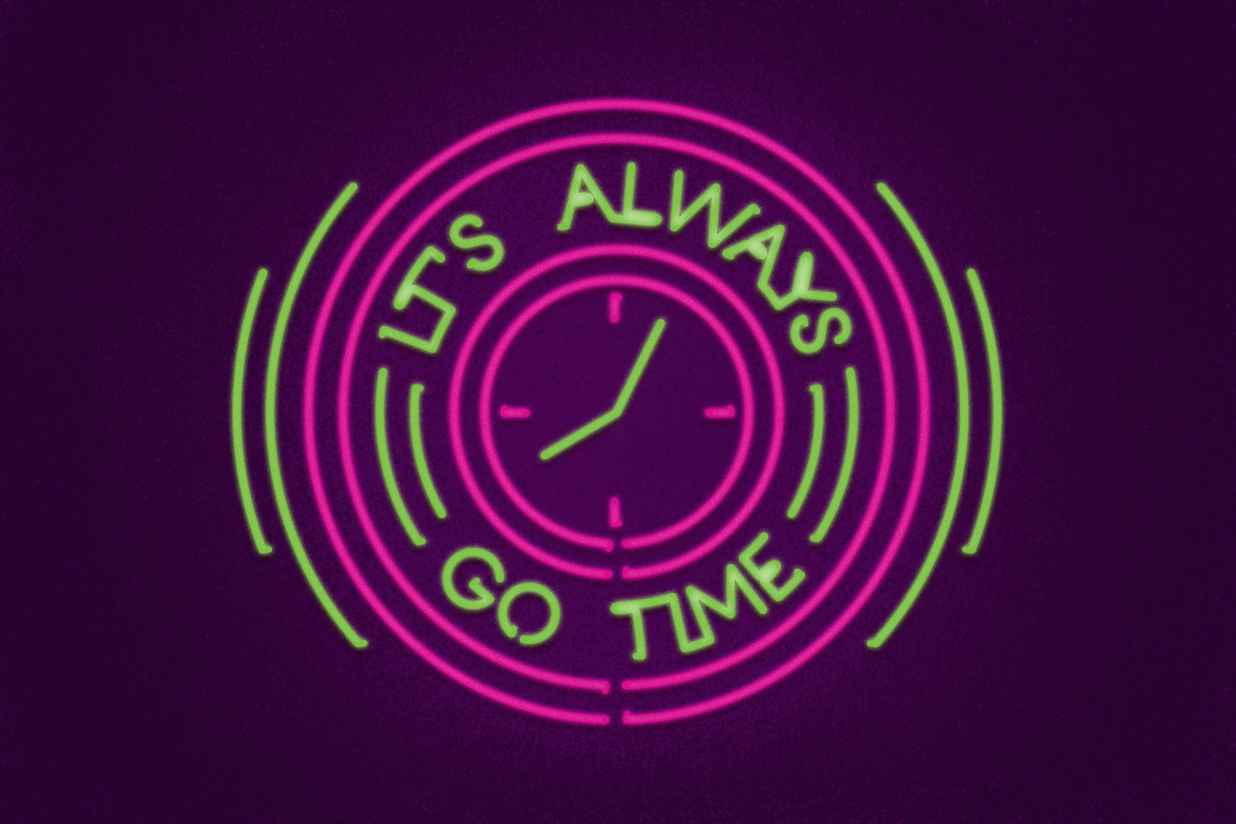 "It's always go time"
