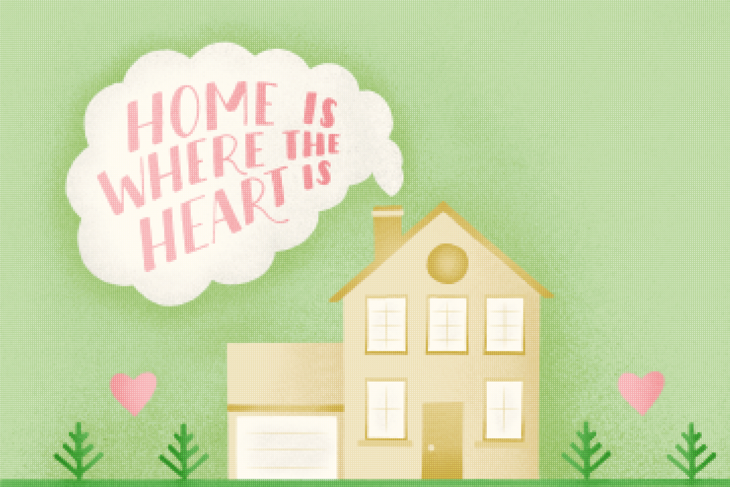 "Home is where the heart is"