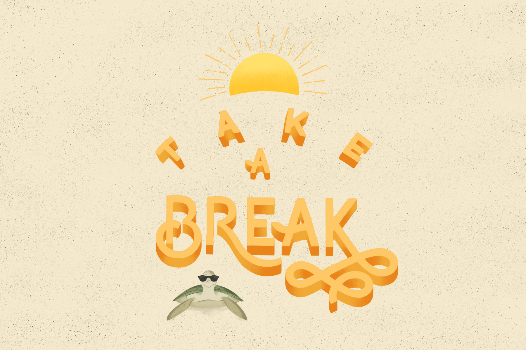 "Take a break"