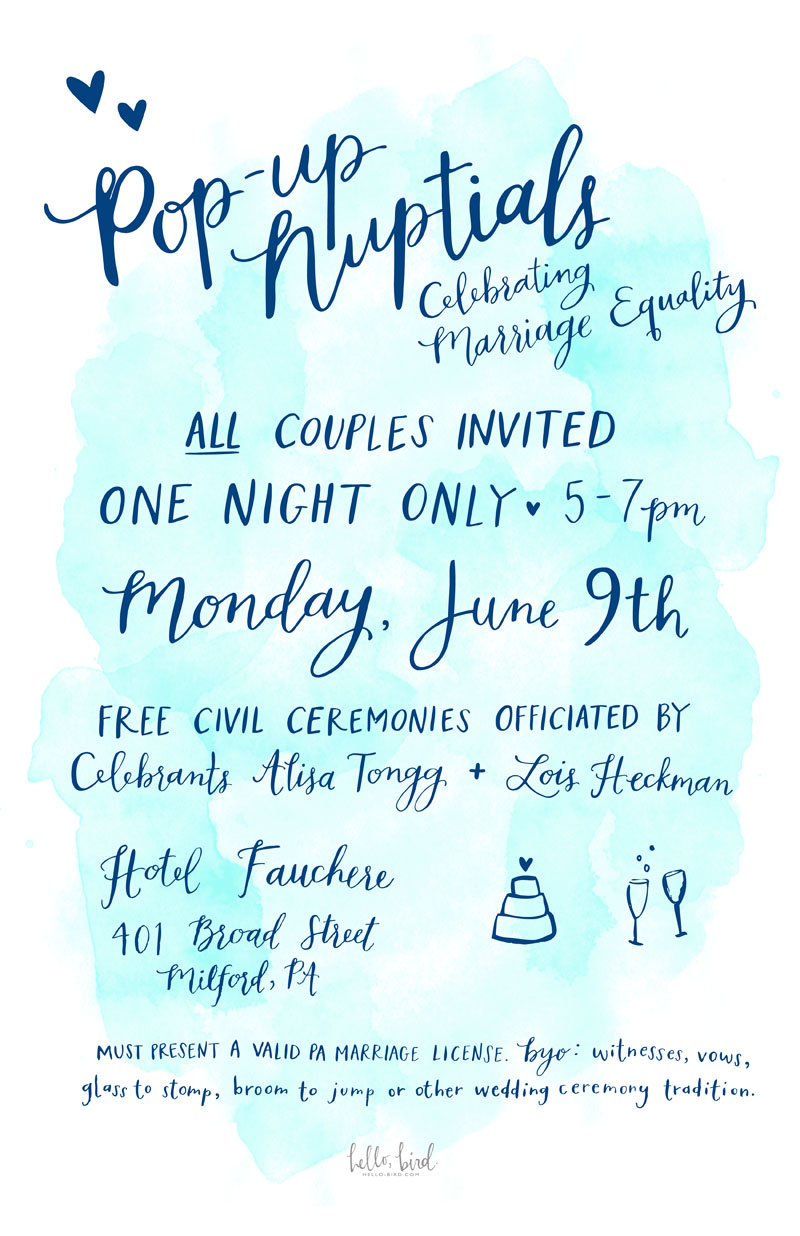 hello, bird. - philadelphia calligraphy - for pop-up nuptials celebrating pa marriage equality hosted by alisa tongg, celebrant at hotel fuchere - milford, pa