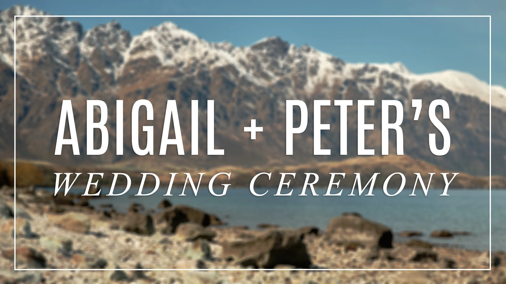 Abigail &amp; Peter's Queenstown NZ Wedding Ceremony Video Live Stream