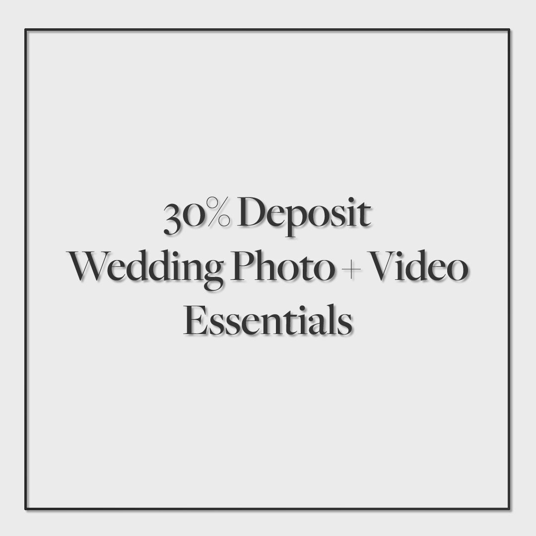 (30% Deposit) Wedding Photo + Video Essentials