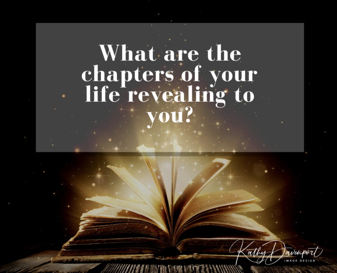 What are the Chapters of Your Life Revealing to You?