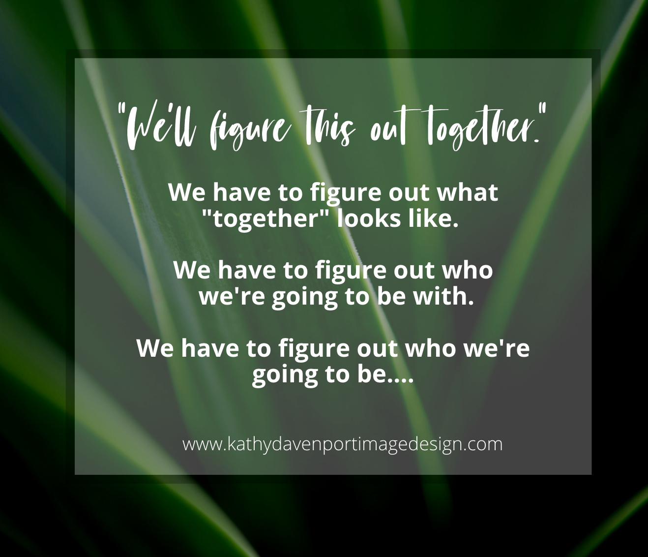 "We'll Figure This Out Together"