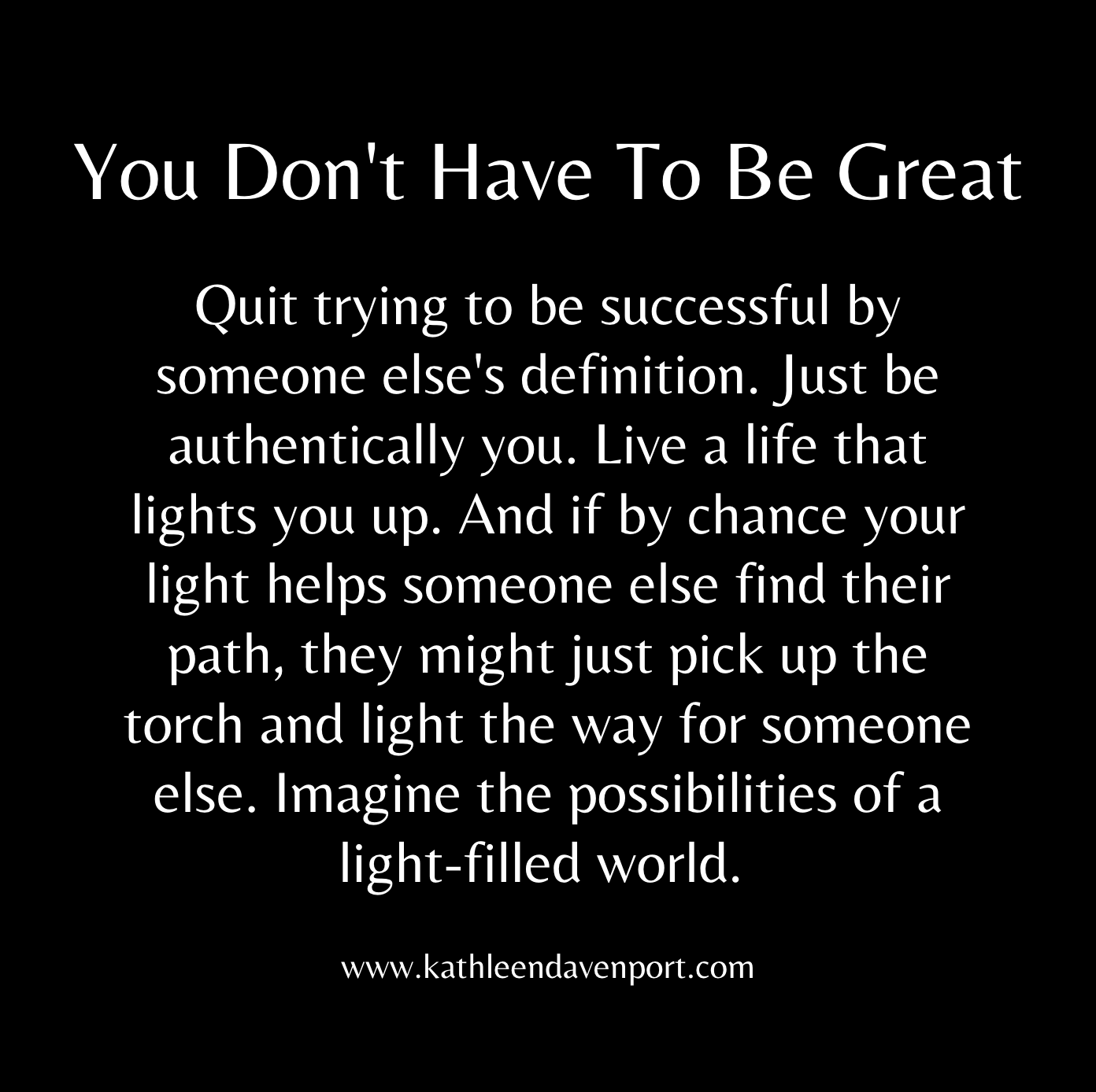 You Don't Have To Be Great