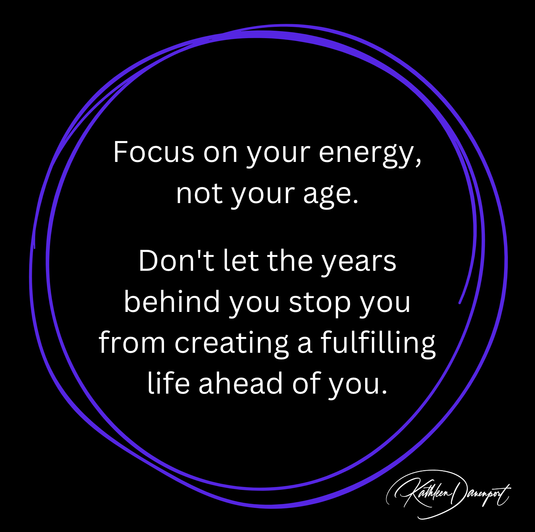 Focus on Your Energy, Not Your Age