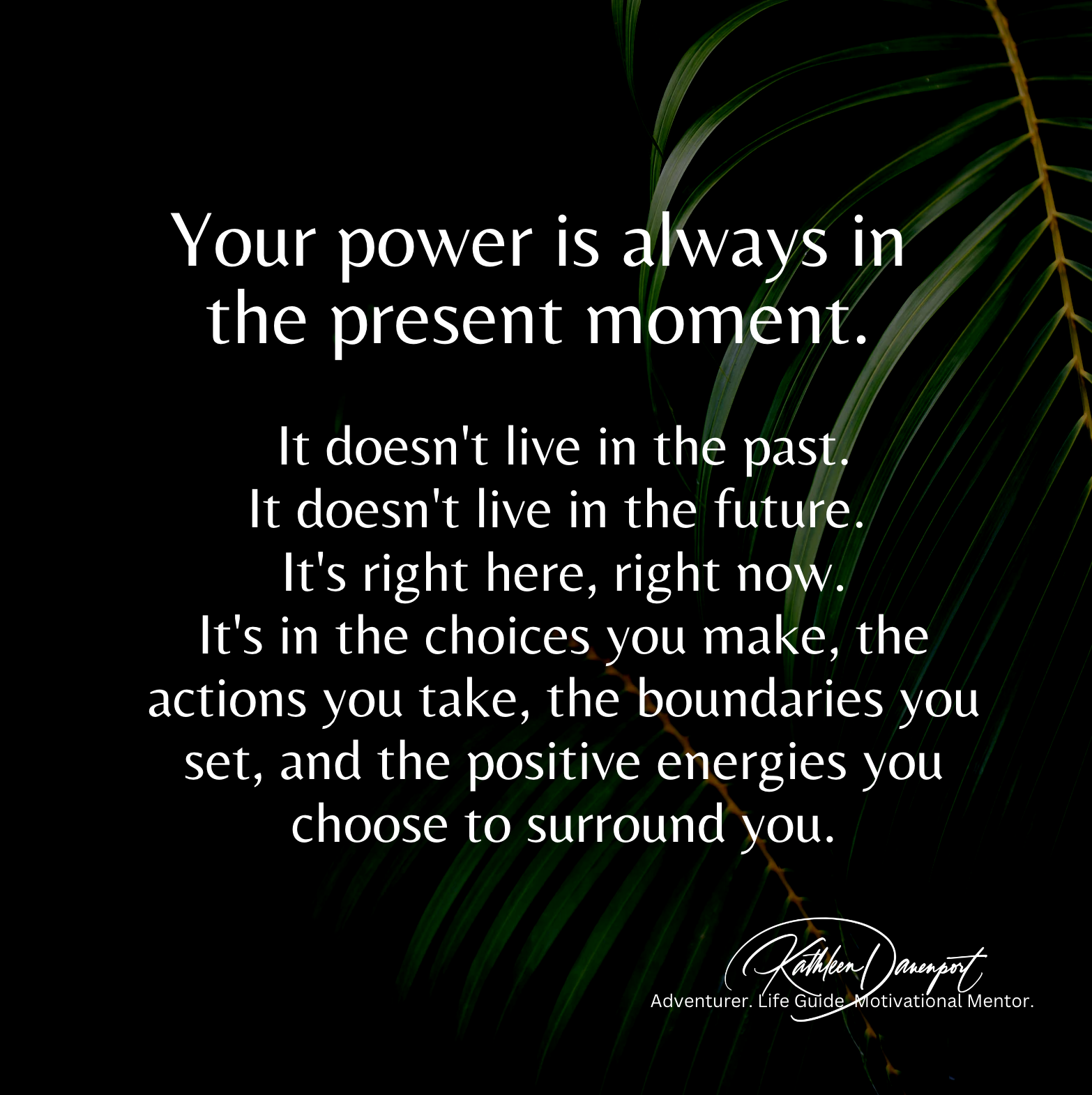 Your Power Is Always In The Present Moment
