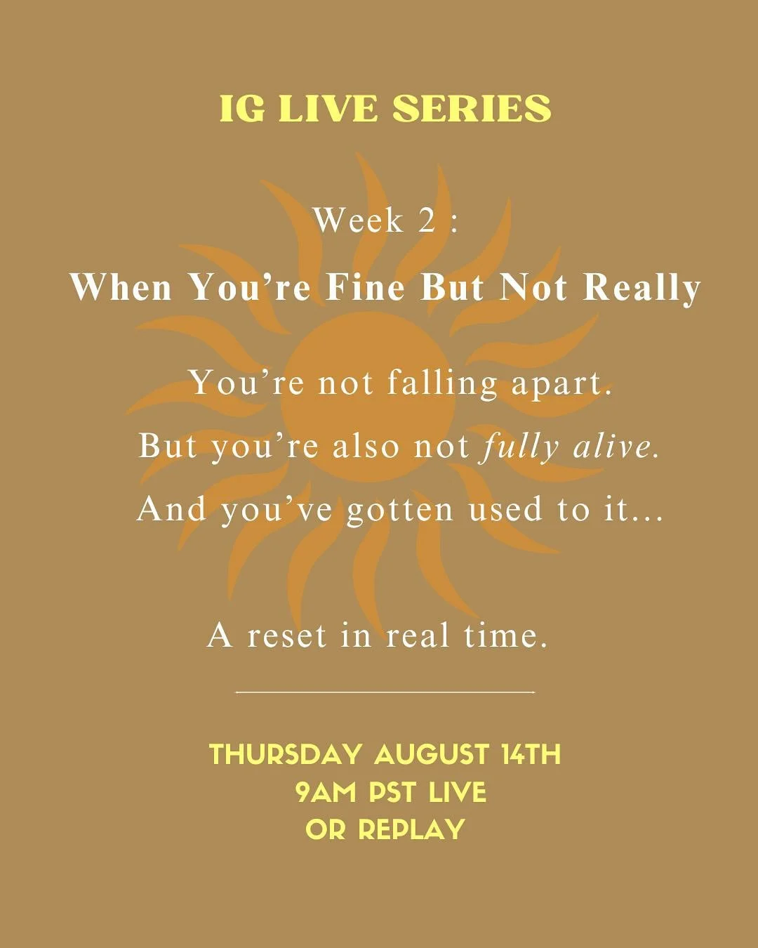 You can be &ldquo;fine&rdquo; and still be running on fumes.

This week&rsquo;s Alive in August IG Live is for anyone quietly pushing through,
going through the motions, or living at 60% (give or take).

Let&rsquo;s get real about how &ldquo;fine&rdq