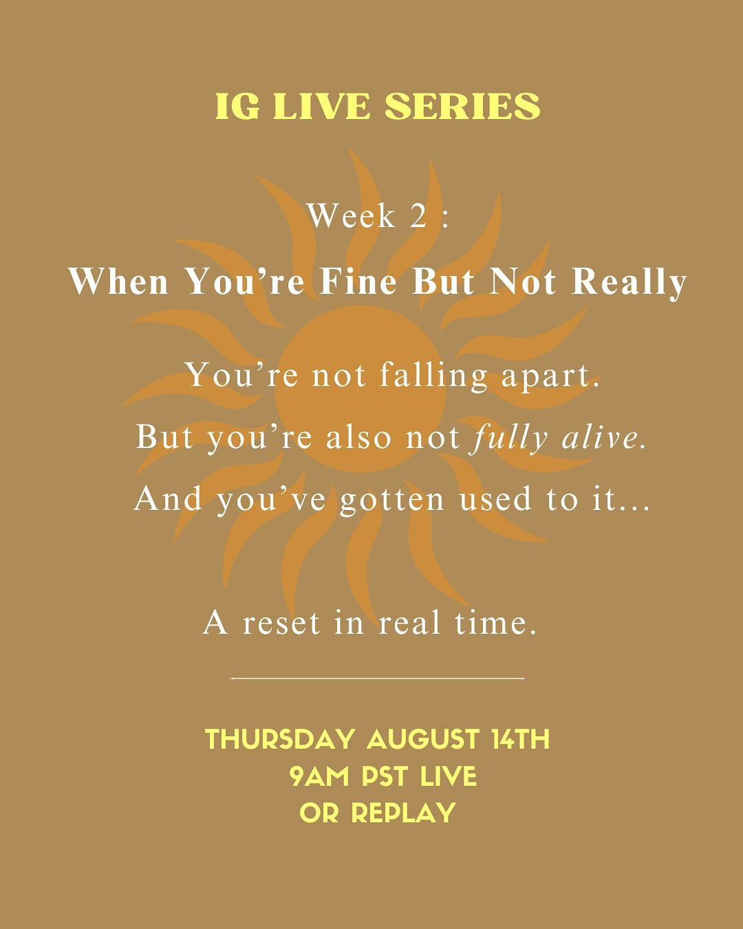 You can be &ldquo;fine&rdquo; and still be running on fumes.

This week&rsquo;s Alive in August IG Live is for anyone quietly pushing through,
going through the motions, or living at 60% (give or take).

Let&rsquo;s get real about how &ldquo;fine&rdq