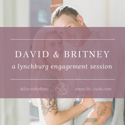 David & Britney | A Lynchburg Engagement Session 