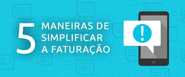 4 maneiras de simplificar a faturação.png